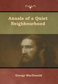Bokomslag för "Annals of a Quiet Neighbourhood"