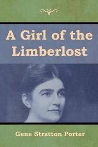 Bokomslag för "A Girl Of The Limberlost"
