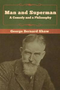 Bokomslag för "Man and Superman; A Comedy and a Philosophy"