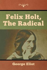Kirjan kansi "Felix Holt, the radical"