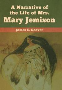 Bokomslag för "A Narrative of the Life of Mrs. Mary Jemison"