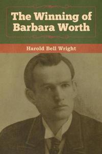 Bokomslag för "The Winning of Barbara Worth"
