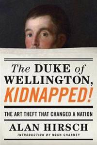 The Duke of Wellington, Kidnapped!