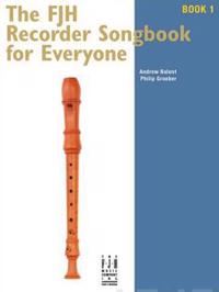 The Fjh Recorder Song Book for Everyone 1