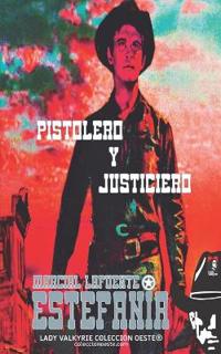 Pistolero y justiciero (Colección Oeste)