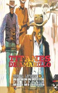 Titanes de Amarillo (Colección Oeste)