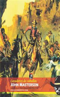 Cazadores de caballos (Colección Oeste)