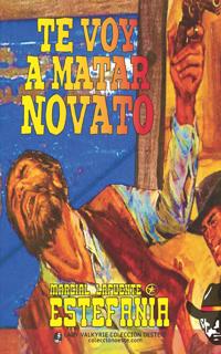 Te voy a matar novato (Colección Oeste)