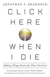 Click Here When I Die: Making Things Easier For Those You Love