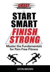 Start Smart, Finish Strong!