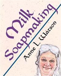 Bokomslag för "Milk Soapmaking"