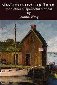The Shadow Cove Incident and Other Suspensefull Stories