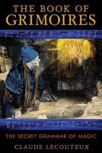 Book Of Grimoires : The Secret Grammar of Magic