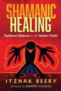 Shamanic healing - traditional medicine for the modern world