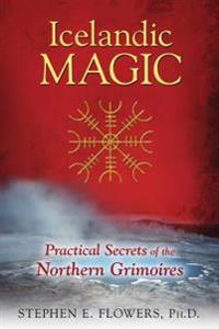 Icelandic magic - practical secrets of the northern grimoires
