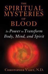 The Spiritual Mysteries of Blood