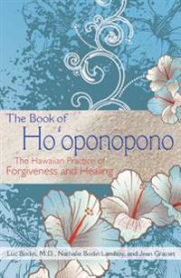Book of hooponopono - the hawaiian practice of forgiveness and healing