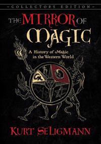 Mirror Of Magic : A History of Magic in the Western World