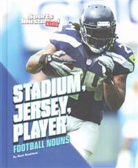 Stadium, Jersey, Player: Football Nouns