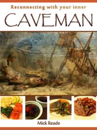 Reconnecting With Your Inner Caveman