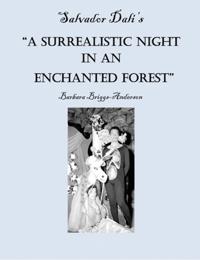 Salvador Dali's &quote;A Surrealistic Night in an Enchanted Forest&quote;