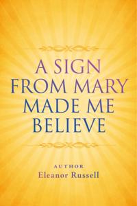 Sign From Mary Made Me Believe