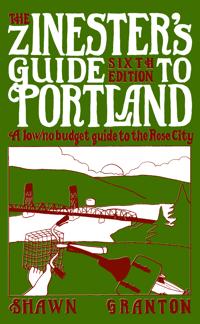 Zinesters guide to portland (6 ed.) - a low/no budget guide to the rose cit