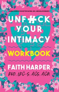 Unfuck Your Intimacy Workbook