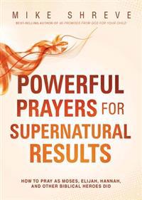 Powerful Prayers for Supernatural Results