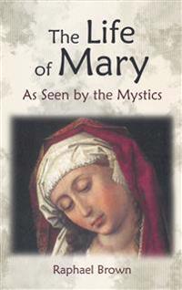 Bokomslag för "The Life of Mary As Seen by the Mystics"