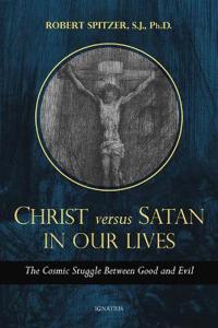 Christ vs. Satan in Our Daily Lives, Volume 1