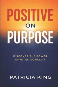 Positive on Purpose