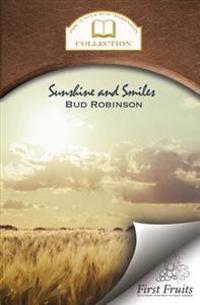 Sunshine and Smiles: Life Story, Flash Lights, Sayings, and Sermons