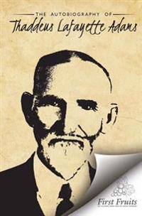 Autobiography of Thaddeus Lafayette Adams