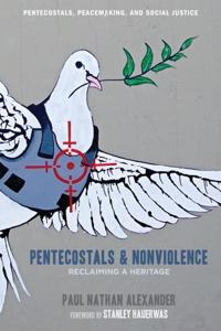 Pentecostals, Peacemaking, and Social Justice