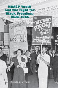 NAACP Youth and the Fight for Black Freedom, 1936–1965