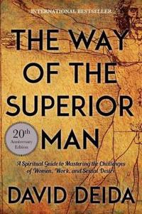 Way of the superior man - a spiritual guide to mastering the challenges of