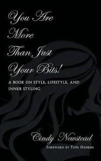 You Are More Than Just Your Bits! A book on style, lifestyle, and inner styling