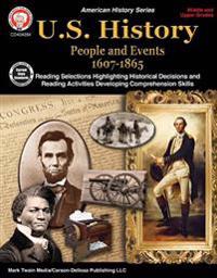 U.S. History, Grades 6 - 12: People and Events 1607-1865
