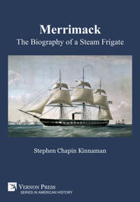 Merrimack, The Biography of a Steam Frigate [Premium Color]