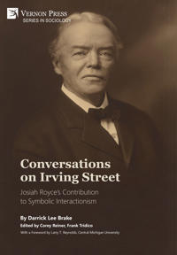 Conversations on Irving Street: Josiah Royce’s Contribution to Symbolic Interactionism