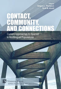 Contact, Community, and Connections: Current Approaches to Spanish in Multilingual Populations
