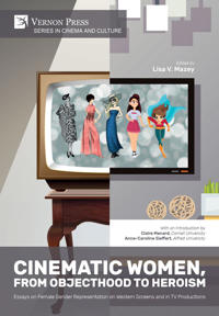 Cinematic Women, From Objecthood to Heroism