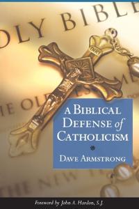 Biblical Defense of Catholicism