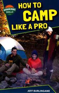 How to Camp Like a Pro