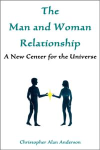 Man and Woman Relationship: A New Center for the Universe