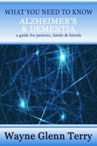 What You Need To Know - Alzheimer's & Dementia