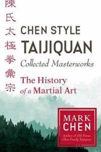 Chen Style Taijiquan Collected Masterworks