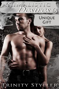 Animalistic Desires 6: Unique Gift