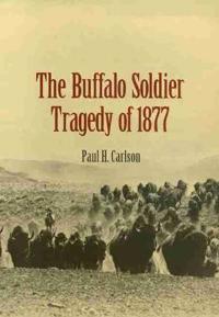Bokomslag för "The Buffalo Soldier Tragedy of 1877"